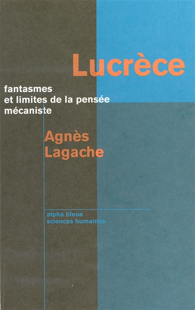 Lucrèce : fantasmes et limites de la pensée mécaniste