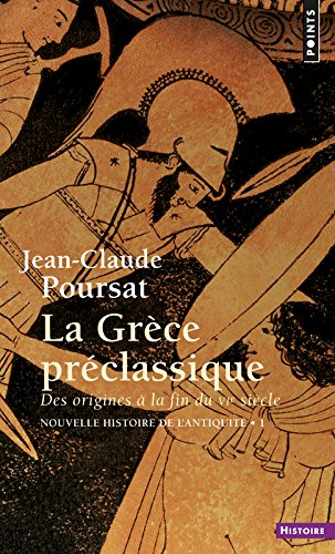 Nouvelle histoire de l'Antiquité. Vol. 1. La Grèce préclassique : des origines à la fin du VIe siècl