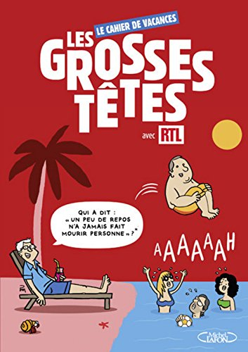 Les Grosses têtes avec RTL : le cahier de vacances