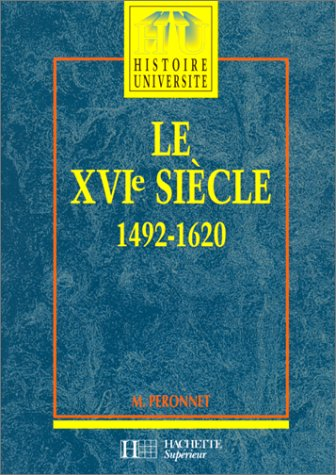 Le XVIe siècle : 1492-1620 : des grandes découvertes à la Contre-Réforme