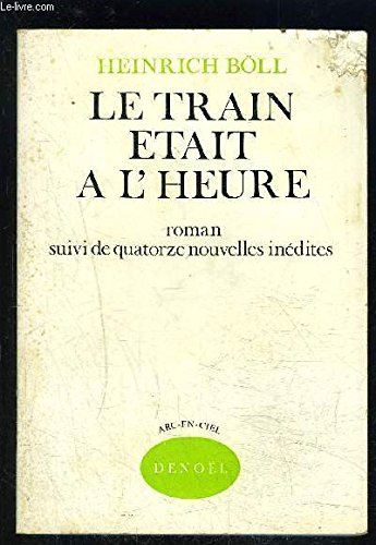 le train était à l'heure. roman suivi de quatorze nouvelles inédites. traduit de l'allemand.