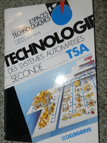 La Technologie des systèmes automatisés : classe de seconde générale et technologique