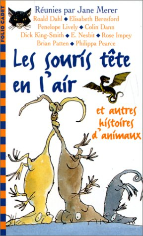 Les souris tête en l'air : et autres histoires d'animaux