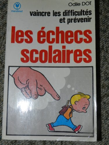 Vaincre les difficultés et prévenir les échecs scolaires