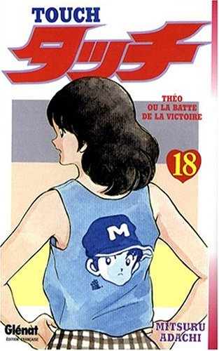 Touch : Théo ou La batte de la victoire. Vol. 18