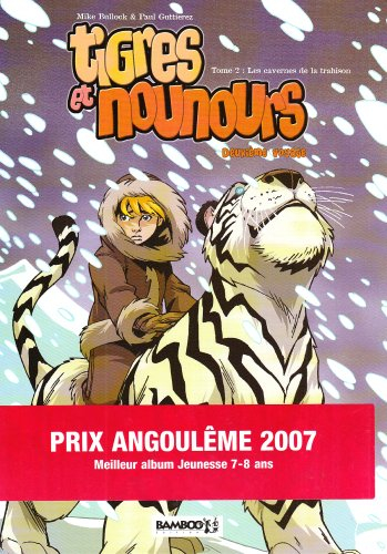 Tigres et nounours : deuxième voyage. Vol. 2. Les cavernes de la trahison