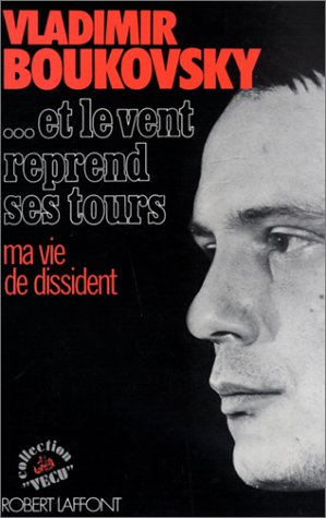 Et le vent reprend ses tours : Ma vie de dissident