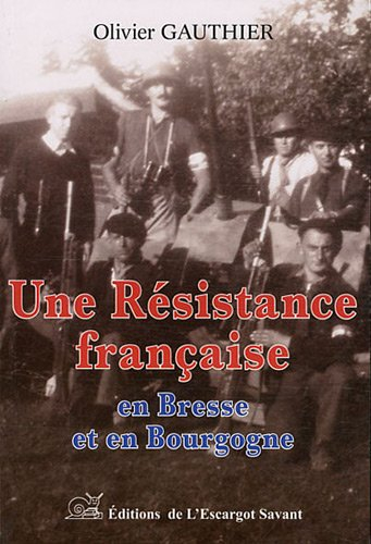 Une résistance française en Bresse et en Bourgogne