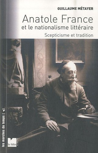 Anatole France et le nationalisme littéraire : scepticisme et tradition