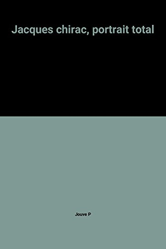 Jacques Chirac, portrait total