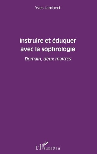 Instruire et éduquer avec la sophrologie : demain, deux maîtres