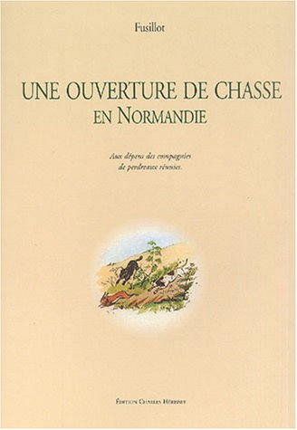 Une ouverture de chasse en Normandie : aux dépens des compagnies de perdreaux réunies