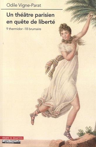 Un théâtre parisien en quête de liberté : 9 thermidor-18 brumaire