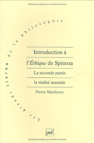Introduction à l'éthique de Spinoza. La deuxième partie, la réalité mentale