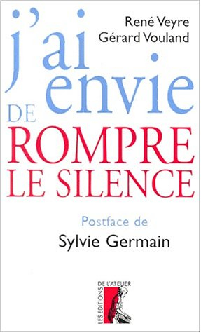 J'ai envie de rompre le silence...