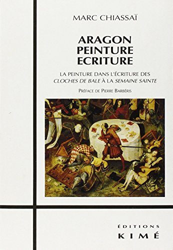 Aragon, peinture, écriture : la peinture dans l'écriture des Cloches de Bâle à La semaine sainte