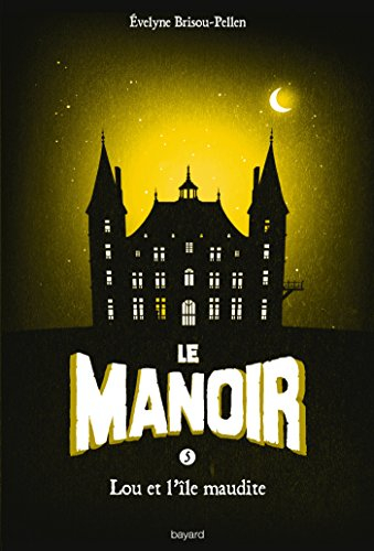 Le manoir. Vol. 5. Lou et l'île maudite