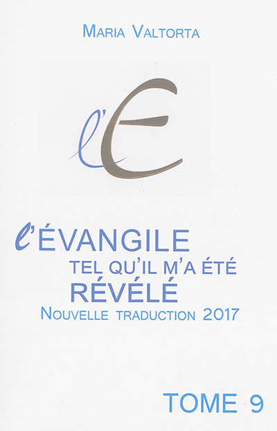 L'Evangile tel qu'il m'a été révélé. Vol. 09. La Passion