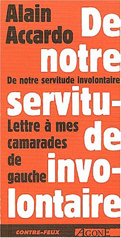 De notre servitude involontaire : lettre à mes camarades de gauche