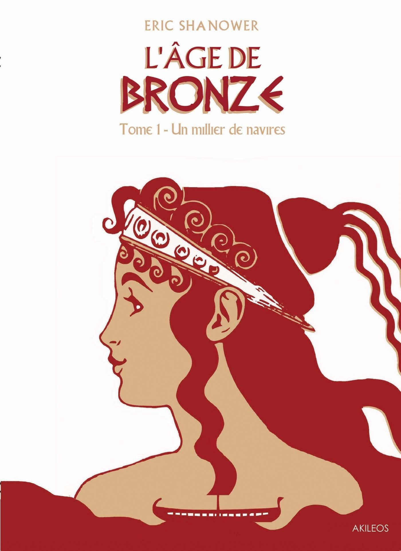 L'âge de bronze. Vol. 1. Un millier de navires