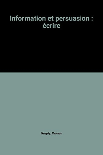 information et persuasion : écrire