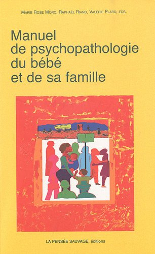 Manuel de psychopathologie du bébé et de sa famille