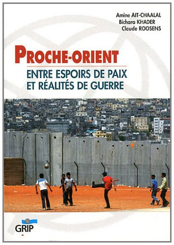 proche-orient : entre espoirs de paix et réalités de guerre