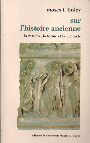 Sur l'histoire ancienne : la matière, la forme et la méthode