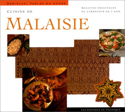 Cuisine de Malaisie : recettes originales du carrefour de l'Asie