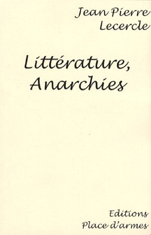 Littérature, anarchies : essai sur le fait littéraire et l'anarchie, fin XIXe siècle