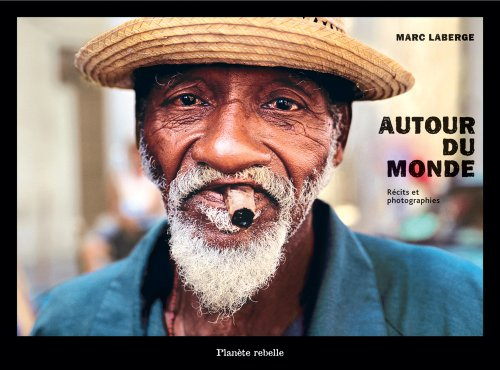 Autour du monde : récits et photographies