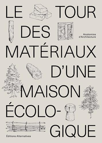 Le tour des matériaux d'une maison écologique : construire avec des matériaux locaux, naturels et de