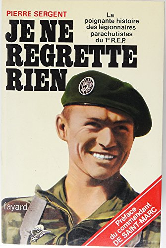 Je ne regrette rien : la poignante histoire des légionnaires parachutistes du 1er REP