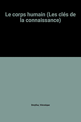 le corps humain (les clés de la connaissance)