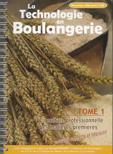 La technologie en boulangerie: Tome 1, La culture professionnelle ; Les matières premières