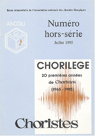 Chorilège : 20 premières années de choristes : 1965-1985