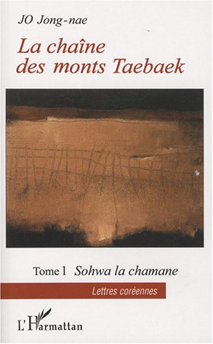 La chaîne des monts Taebaek. Vol. 1. Sohwa la chamane