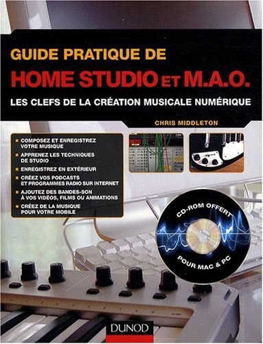 Guide pratique de home studio et MAO : les clefs de la création musicale numérique
