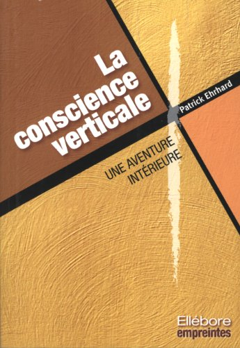 La conscience verticale : une aventure intérieure