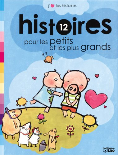12 histoires pour les petits et les plus grands