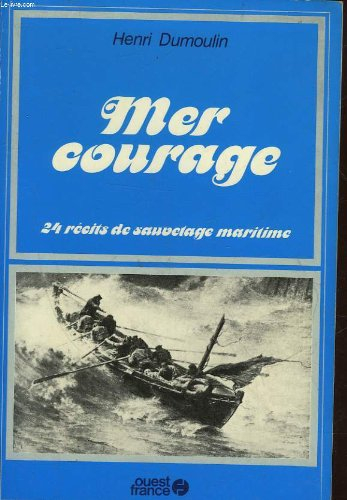 Mer courage : 24 récits de sauvetage maritime