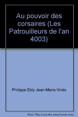 au pouvoir des corsaires (les patrouilleurs de l'an 4003)