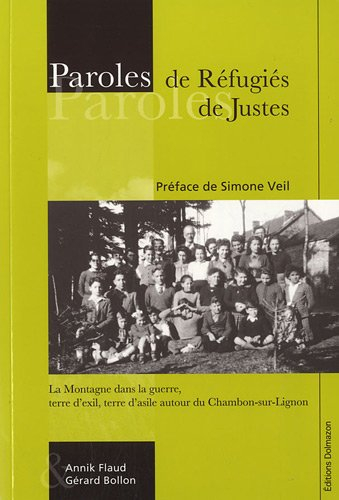 Paroles de réfugiés, paroles de Justes : la montagne dans la guerre, terre d'exil, terre d'asile aut