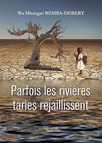 Parfois les rivières taries rejaillissent