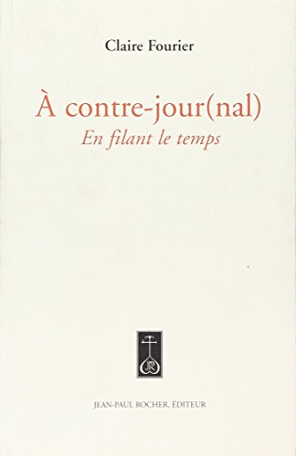 A contre-jour(nal) : en filant le temps : 1e novembre 2004-31 octobre 2005