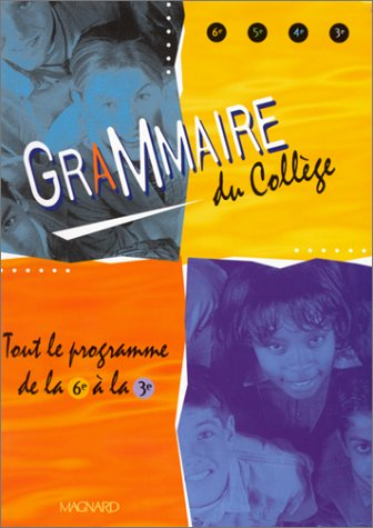 Grammaire du collège 6e-3e : tout le programme de la 6e à la 3e