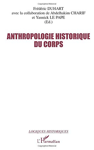 Anthropologie historique du corps : seize regards