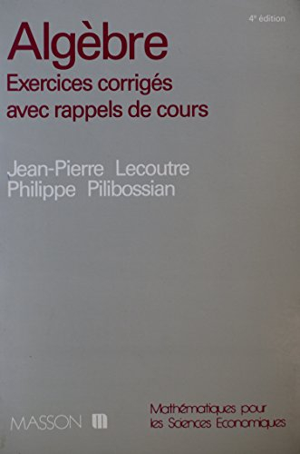 Algèbre : Exercices corrigés avec rappels de cours