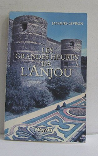 Les Grandes heures de l'Anjou