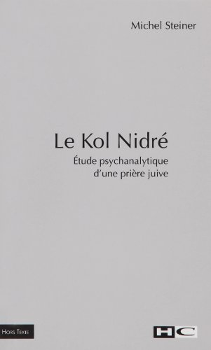 Le Kol Nidré : étude psychanalytique d'une prière juive
